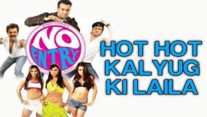कलयुग की लैला (हॉट हॉट) Kalyug Ki Laila Hot Hot Lyrics in Hindi from No Entry (2005)