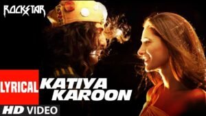 कटिया करूँ Katiya Karun Lyrics in Hindi from Rockstar (2011)