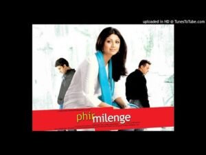 खुशियों की कोशिश Khushiyon Ki Koshish Lyrics in Hindi from Phir Milenge (2004)