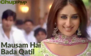 मौसम है बड़ा कातिल Mausam Hai Bada Qatil Lyrics in Hindi from Chup Chup Ke (2006)