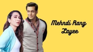 मेहँदी रंग लाई Mehndi Rang Layee Lyrics in Hindi from Chal Mere Bhai (2000)