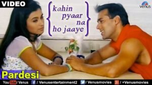 परदेसी मैंने Pardesi Maine Lyrics in Hindi from Kahin Pyaar Na Ho Jaaye (2000)