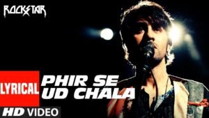 फिर से उड़ चला Phir Se Ud Chala Lyrics in Hindi from Rockstar (2011)