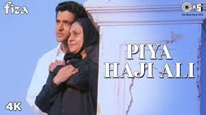 पिया हाजी अली Piya Haji Ali Lyrics in Hindi from Fiza (2000)