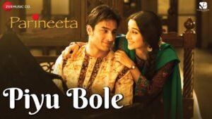 पीयू बोले पिया बोले Piyu Bole Piya Bole Lyrics in Hindi from Parineeta (2005)