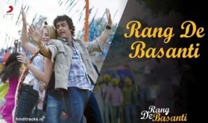 रंग दे बसंती (टाइटल) Rang De Basanti Title Lyrics in Hindi from Rang De Basanti (2006)