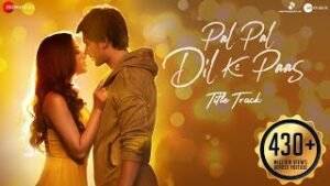 Rehna Tu Pal Pal Dil Ke Paas