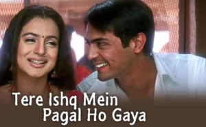 तेरे इश्क में पागल हो Tere Ishq Me Pagal Ho Lyrics in Hindi from Humko Tumse Pyaar Hai (2006)