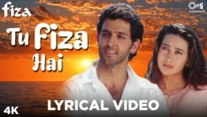तू फ़िज़ा है Tu Fiza Hai Lyrics in Hindi from Fiza (2000)