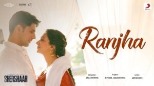 Ranjha Lyrics – B Praak | Shershaah  