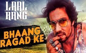 भांग रगड़के Bhaang Ragadke Lyrics in Hindi from Laal Rang (2016)