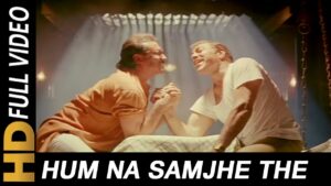 हम न समझे थे Hum Na Samjhe The Lyrics in Hindi from Gardish (1993)