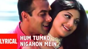 हम तुमको निगाहों में Hum Tumko Nigahon Mein Lyrics in Hindi from Garv Pride And Honour (2004)