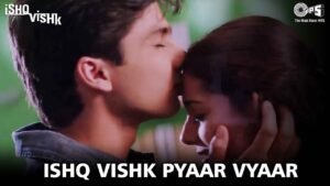 इश्क विश्क प्यार व्यार (टाइटल) Ishq Vishk Pyaar Vyaar Title Lyrics in Hindi from Ishq Vishk (2003)