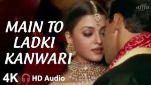 मैं तो लड़की कंवरी Main To Ladki Kanwari Lyrics in Hindi from Tumko Na Bhool Paayenge (2002)