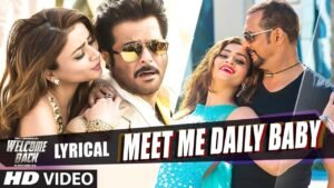 मीट में डेली बेबी Meet Me Daily Baby Lyrics in Hindi from Welcome Back (2015)Meet Me Daily Baby Lyrics in Hindi. मीट में डेली बेबी song from Welcome Back 2015. It stars John Abraham, Shruti Hassan.