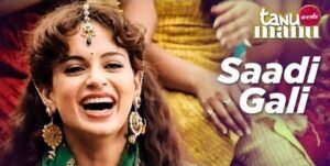 सैदे गली Sade Gali Lyrics in Hindi from Tanu Weds Manu (2011)
