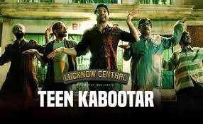 तीन कबूतर Teen Kabootar Lyrics in Hindi from Lucknow Central (2017)