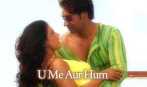 ु में और हम (टाइटल) U Me Aur Hum Title Lyrics in Hindi from U Me Aur Hum (2008)