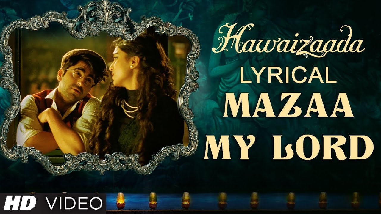 mazaa my lord song lyrics in hindi english from the movie hawaizyaada