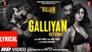 Galliyan Returns Lyrical: Ek Villain Returns |