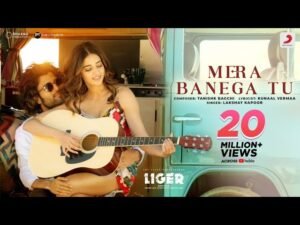 Mera banega tu lyrics bhaneelyrics.com liger movie all lyrics download
