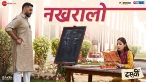 Nakhralo Lyrics from album Dasvi: The song is sung by Mame Khan and Sachin-Jigar, and has music by Sachin-Jigar while Ashish Pandit has written the Nakhralo lyrics for Dasvi. The "Nakhralo" song is from dasvi