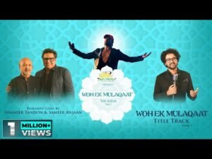Woh Ek Mulaqaat Title Track (Studio Version)|Shameer Tandon|Sameer Anjaan|Nihal Tauro|