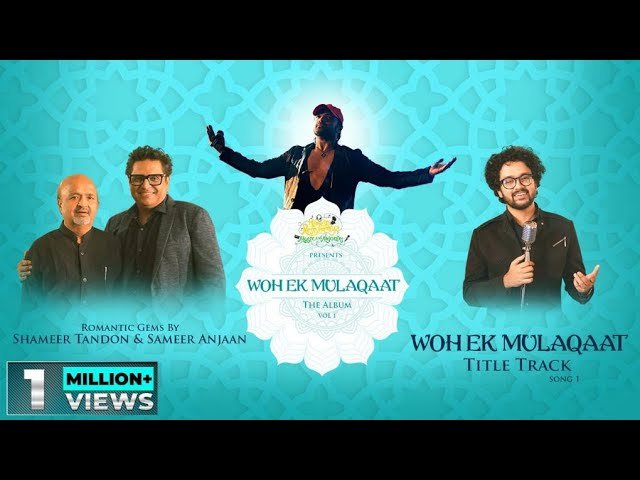 Woh Ek Mulaqaat Title Track (Studio Version)|Shameer Tandon|Sameer Anjaan|Nihal Tauro|
